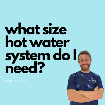 What Size Hot Water System Do I Need | Inner West Plumber | My Home Plumbing